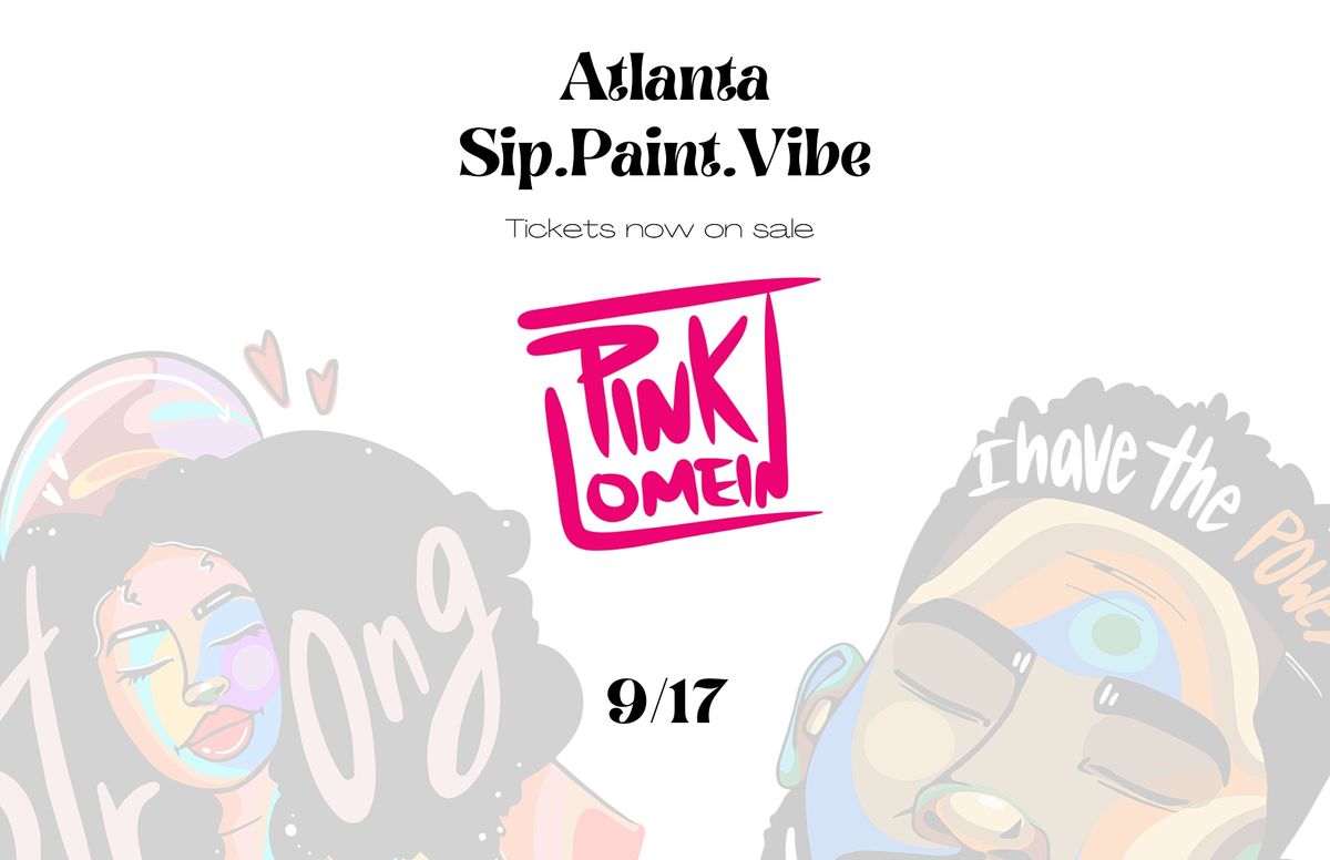 Atlanta  Pinklomein Meet and Greet General Admission (Non Painting)