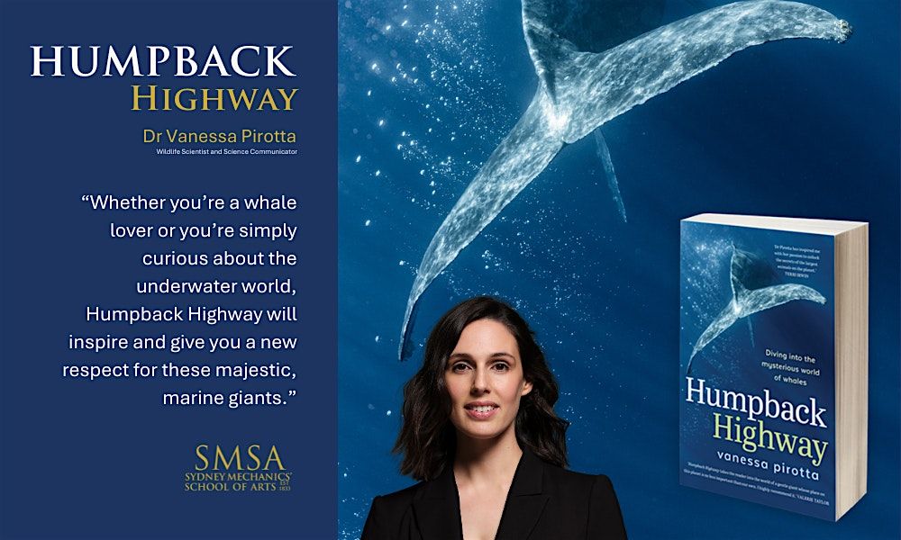 Author talk: Dr Vanessa Pirotta, wildlife  scientist about Humpback Highway