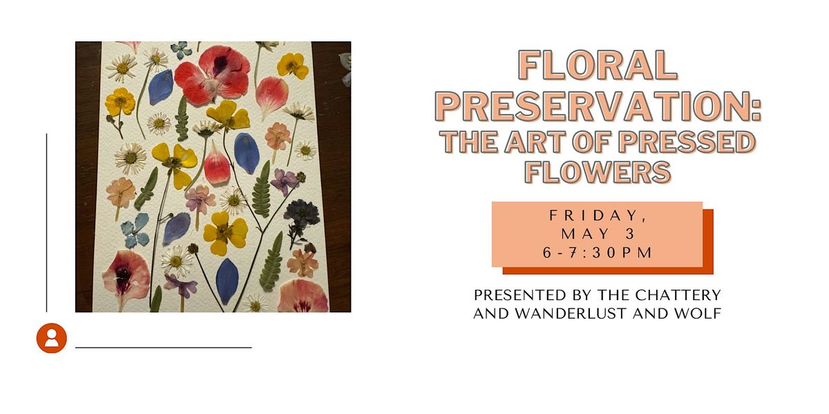 Floral Preservation: The Art of Pressed Flowers - IN-PERSON CLASS