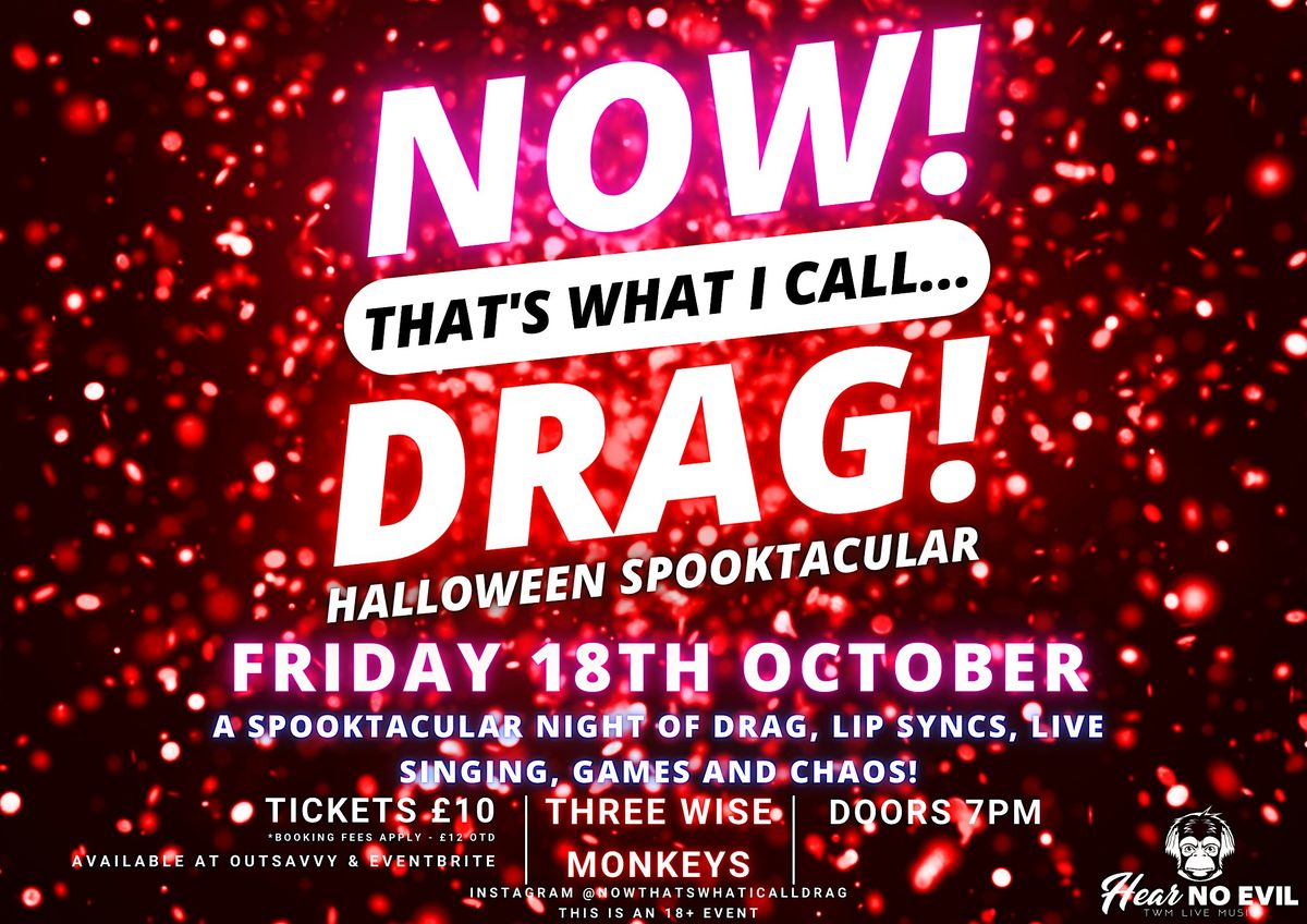 NOW! That's What I Call...DRAG! Halloween Extravaganza! Colchester!