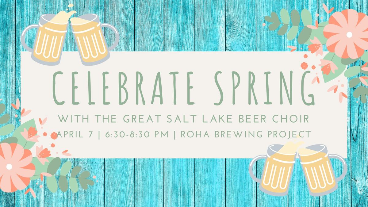 Celebrate Spring with GSL Beer Choir!