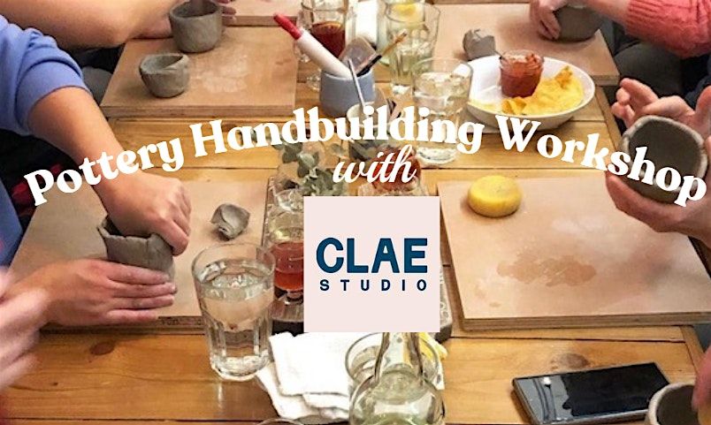 Pottery Handbuilding Workshop with Clae Studio