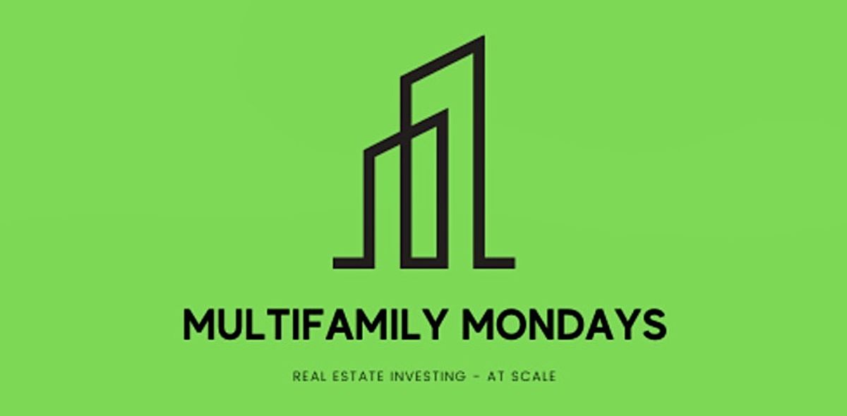 Multifamily Mondays - Real Estate Investing For Cash Flow Seekers