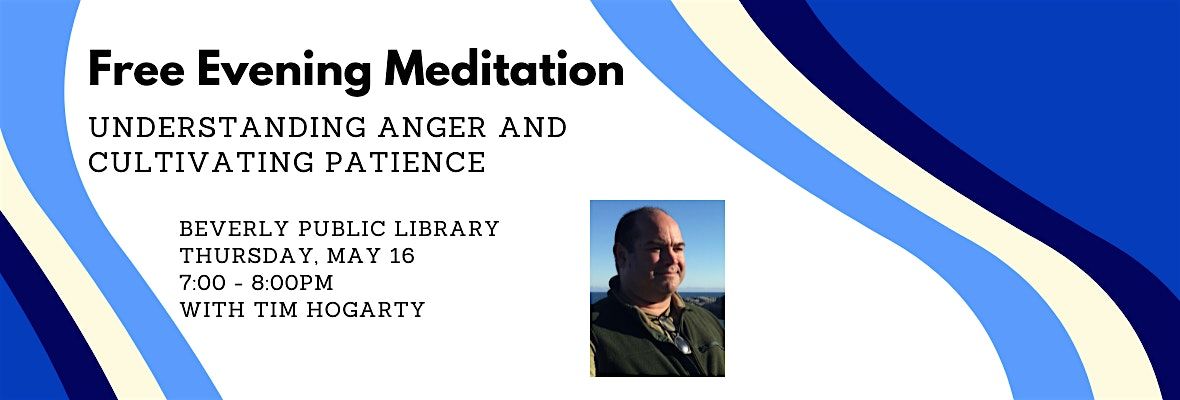 Meditations in Beverly: Understanding Anger and Cultivating Patience