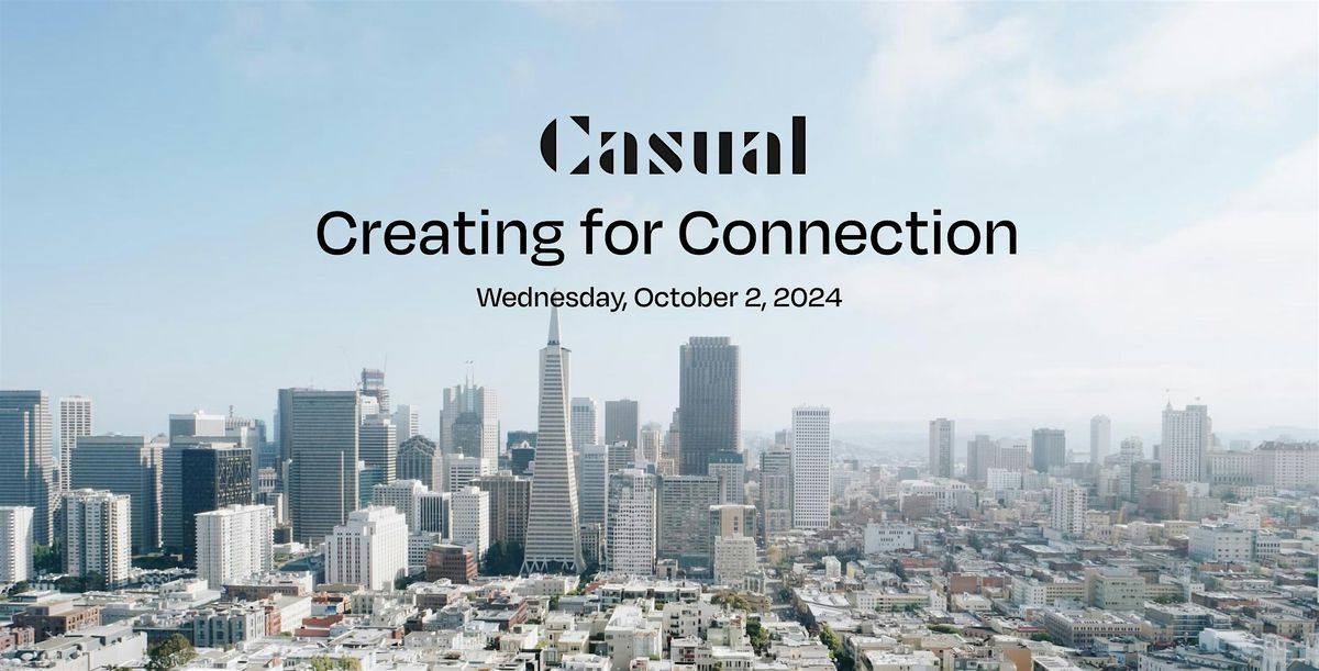 Creating for Connection \u2022\u00a0San Francisco