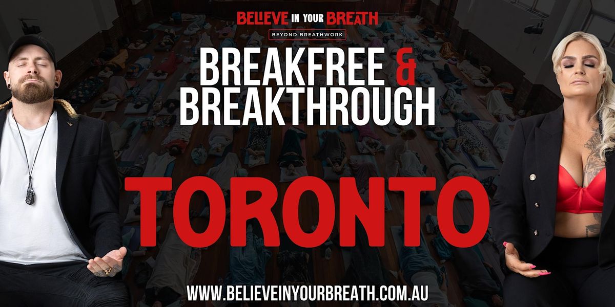 Believe In Your Breath - Breakfree and Breakthrough TORONTO