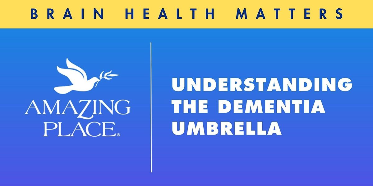 Understanding the Dementia Umbrella