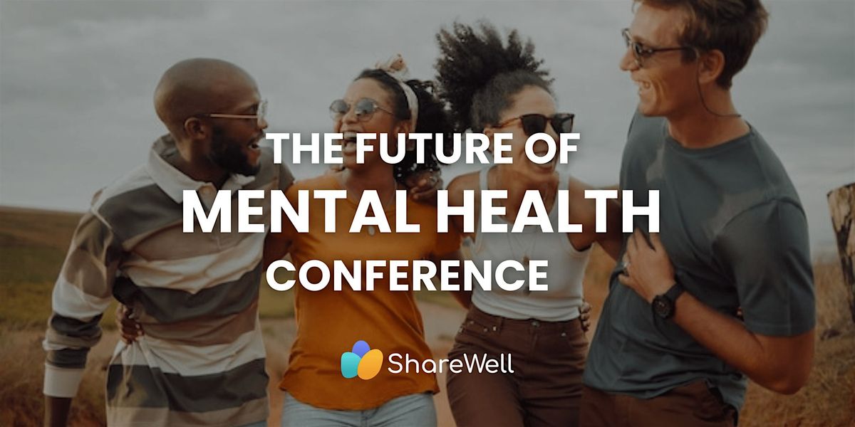 Psilocybin & Mental Health: The Future of Mental Health Conference