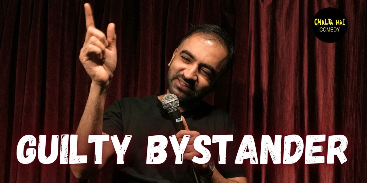 Guilty Bystander - Stand-Up Special by Punit Pania