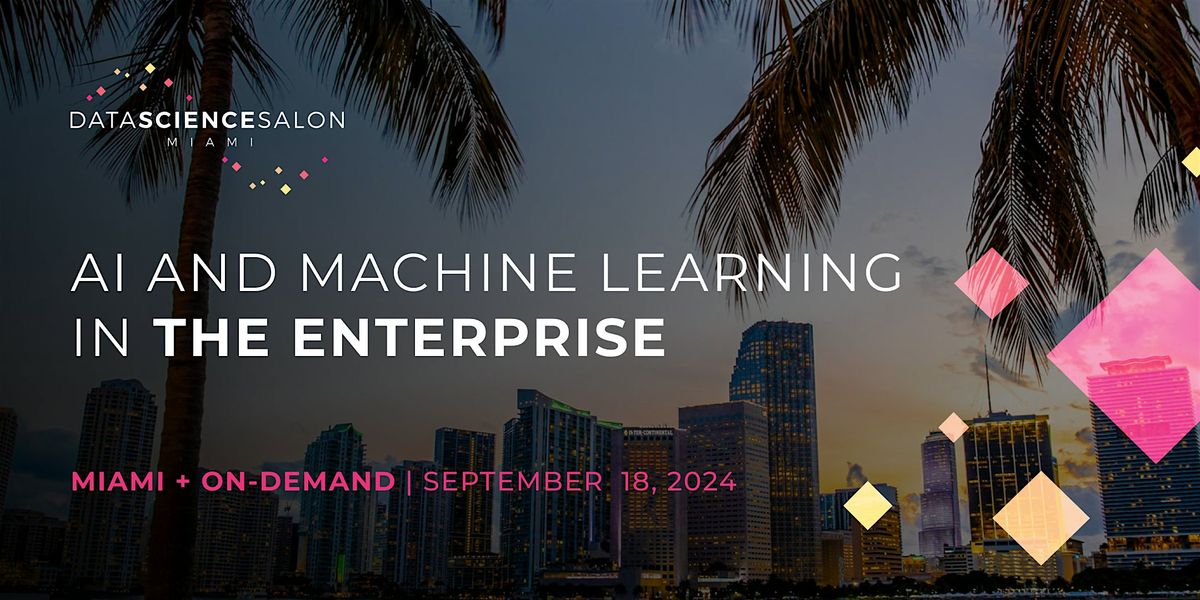 DSS MIA 2024: Using Generative AI & Machine Learning in the Enterprise