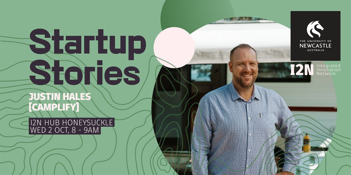 Startup Stories - Justin Hales (Camplify)