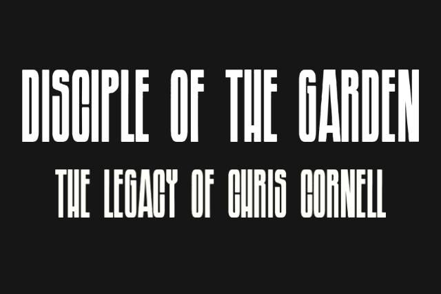Disciple Of The Garden - The Legacy of Chris Cornell at Elevation 27