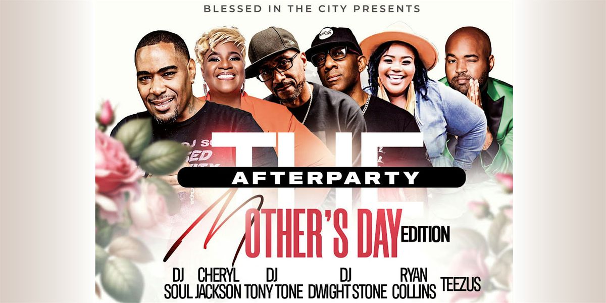 The Afterparty: Mother's Day Edition