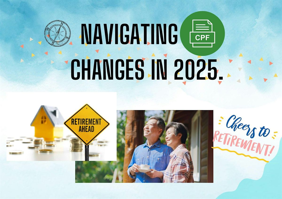 Planning Ahead: Navigating Changes in the CPF Landscape.