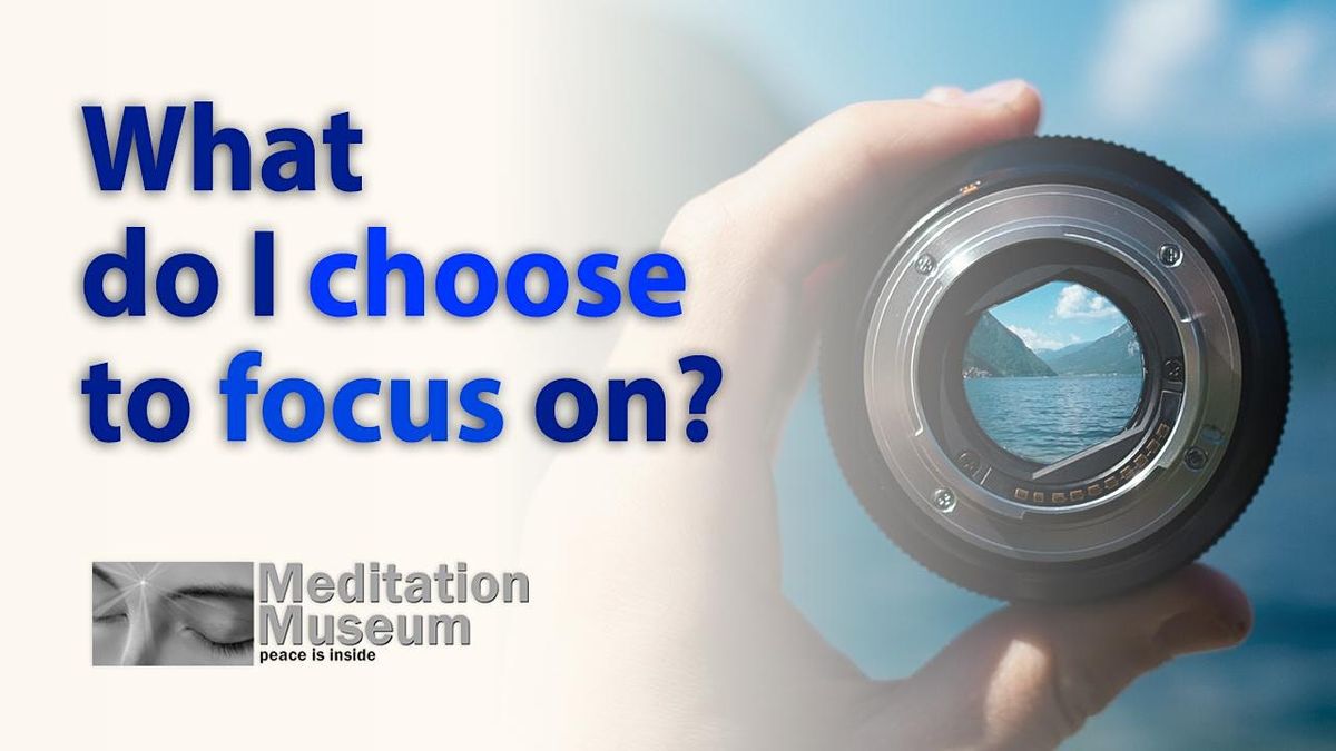 What Do I Choose to Focus On?