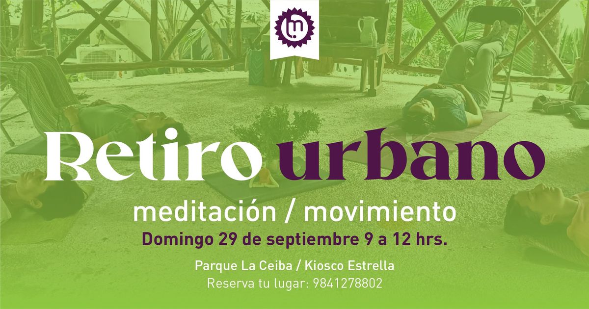 Retiro urbano de meditaci\u00f3n - movimiento \/ Parque La Ceiba 