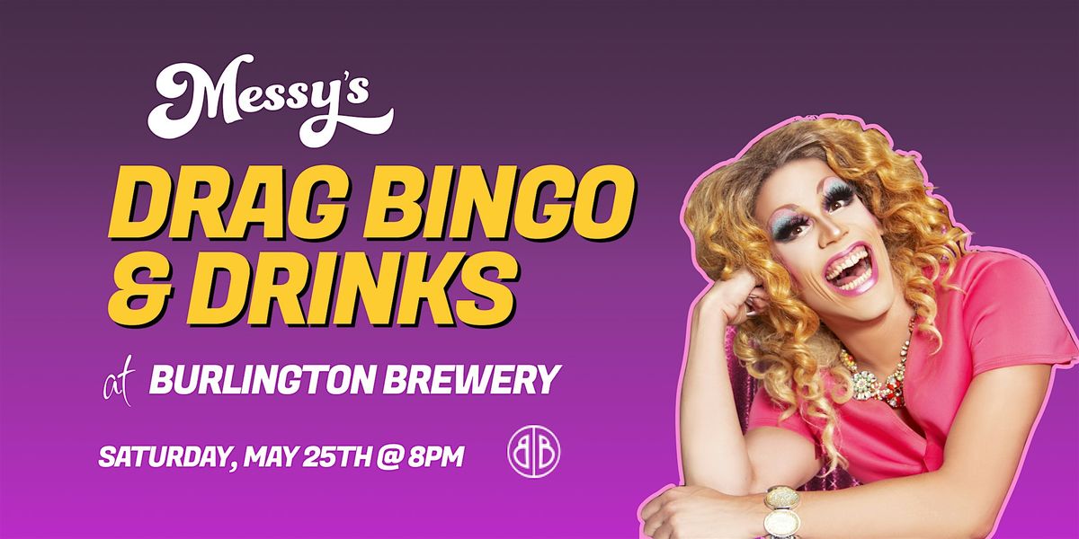 Messy's Drag Bingo @ Burlington Brewery