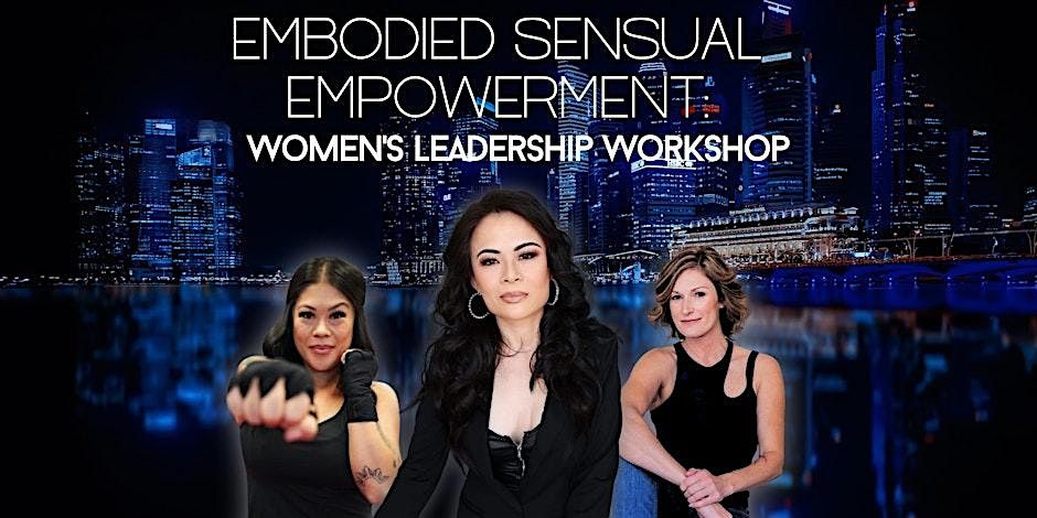 "Embodied Sensual Empowerment: Women's Leadership Workshop"