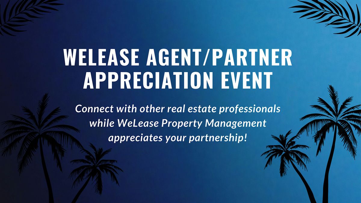 WeLease Agent and Partners Appreciation Event!