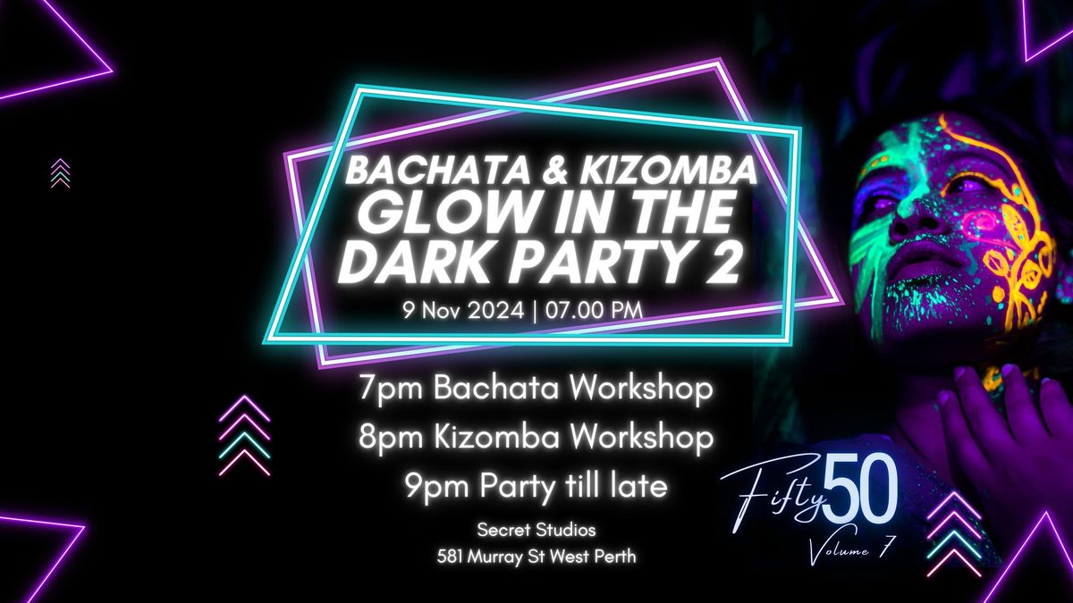 Fifty50 Volume 7 - Glow in the Dark Bachata & Kizomba Party