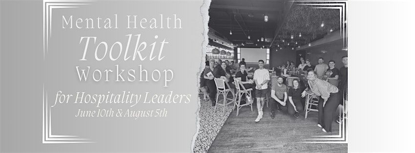 Mental Health Tool Kit Workshop for Hospitality Leaders