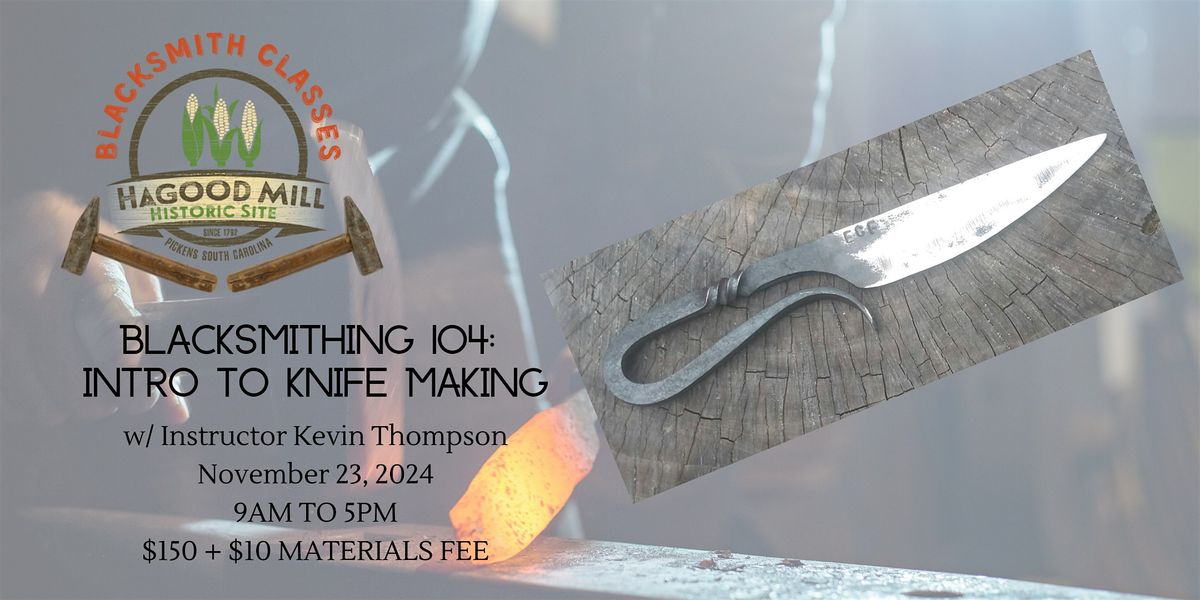 Blacksmithing 104: Intro to Knife Making