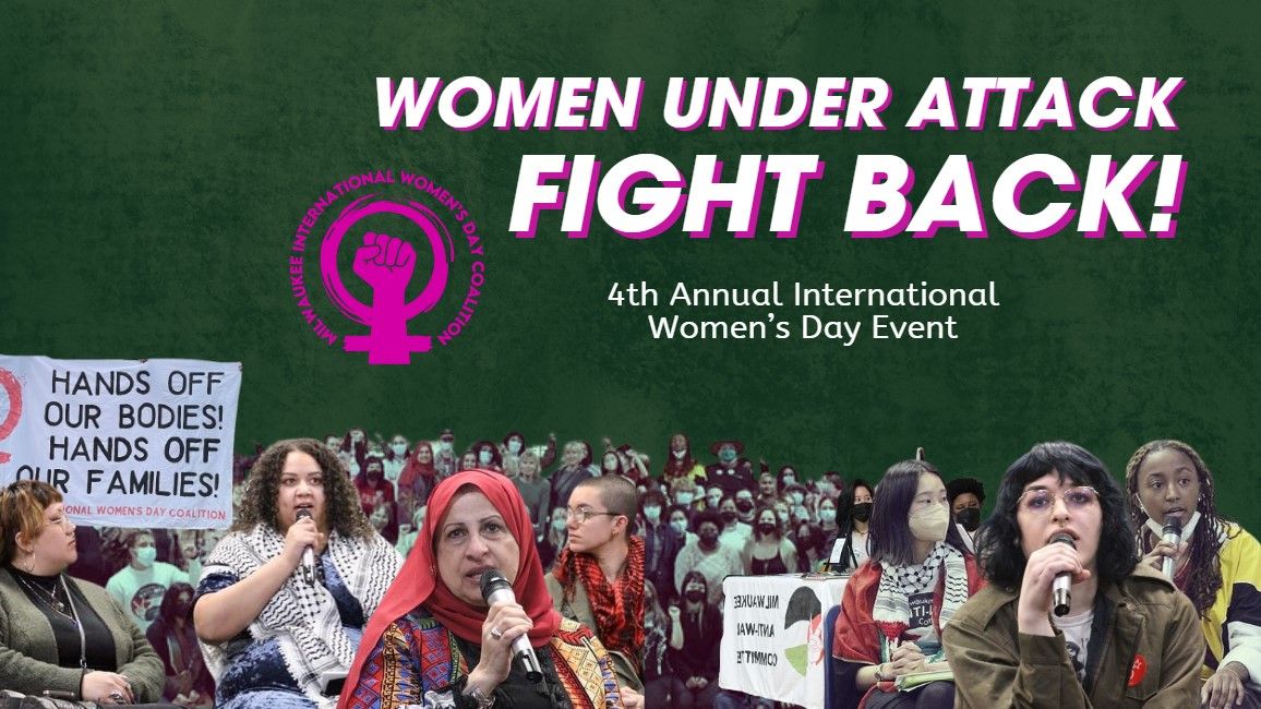 Milwaukee International Women's Day 2025: Women Under Attack Fight Back!