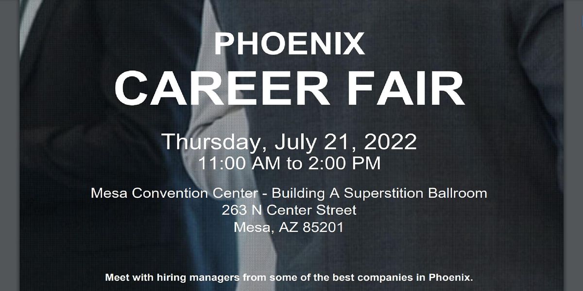 MESA (PHOENIX) LIVE CAREER FAIR JULY 21, 2022, Mesa Convention Center