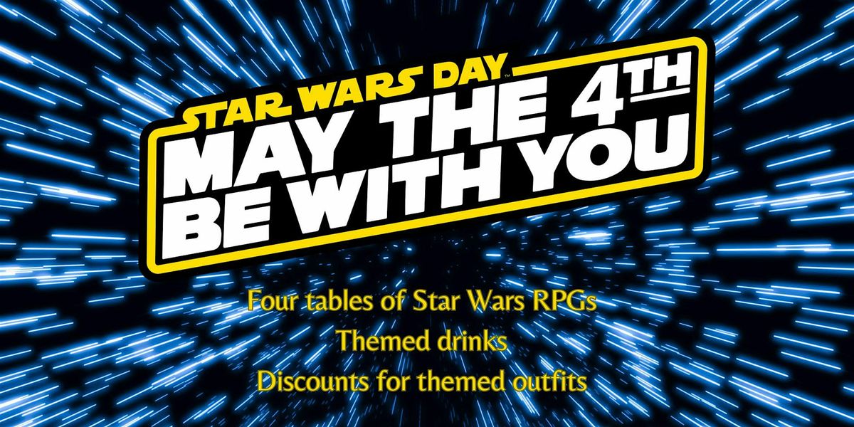 May the Fourth be With You! Star Wars RPG Day