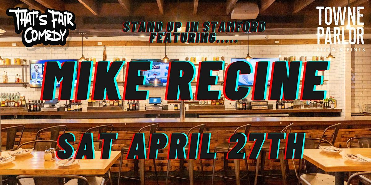 Standup Comedy Show with Headliner MIKE RECINE