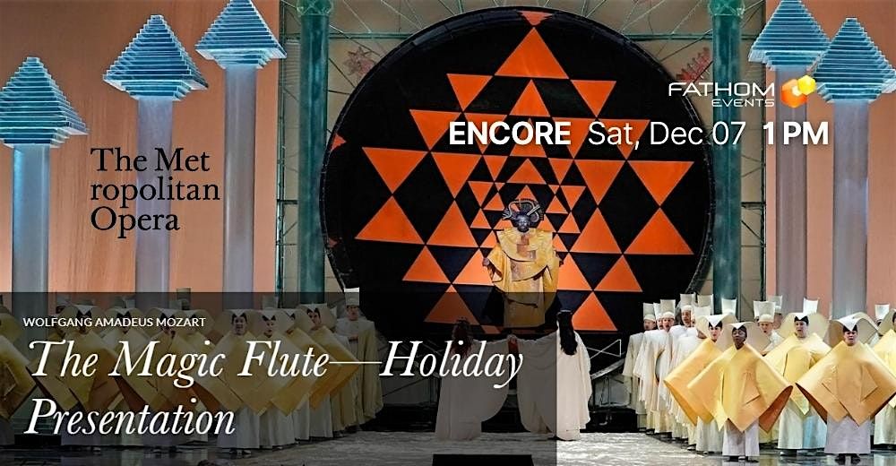 The Metropolitan Opera: The Magic Flute Holiday (ENCORE) - Delray