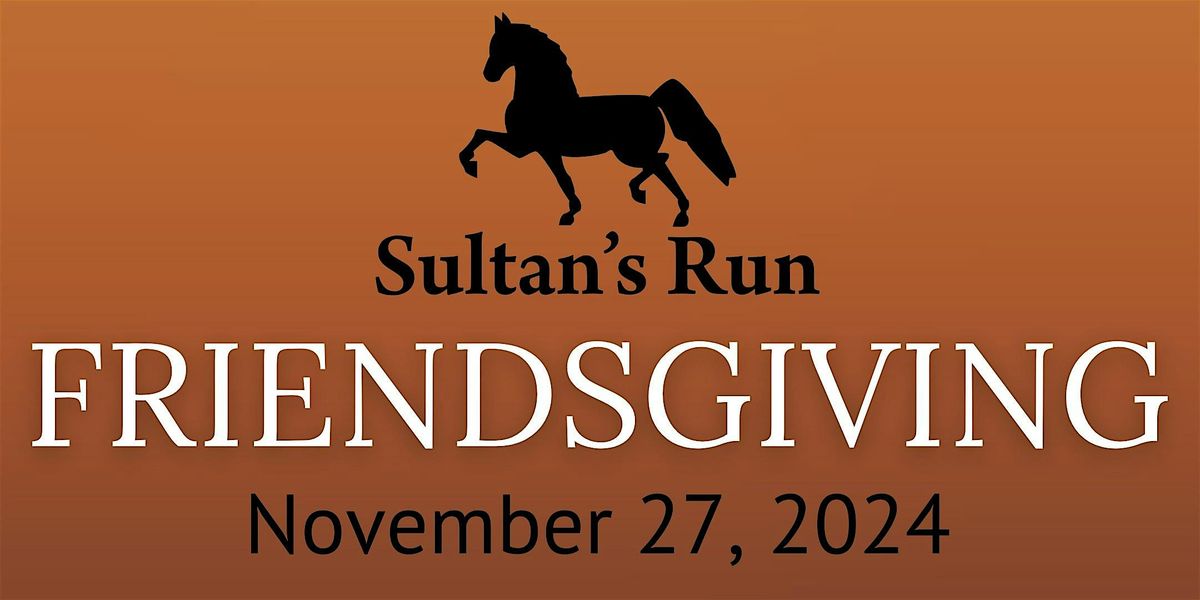 Sultan's Run Friendsgiving 2024