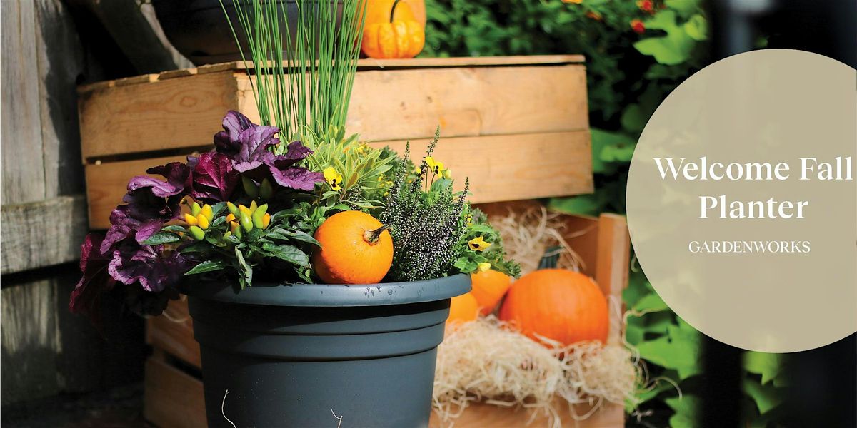 Welcome Fall Planter Workshop at GARDENWORKS Oak Bay