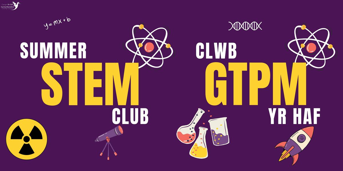 Clwb GTPM yr Haf \/ Summer STEM Club