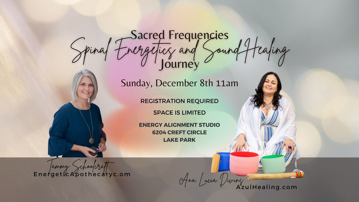 Sacred Frequencies: A Spinal Energetics and Sound Healing Journey