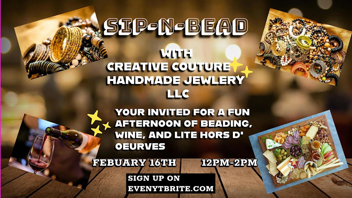 Sip-N-Bead with  Creative Couture Handmade Jewelry LLC