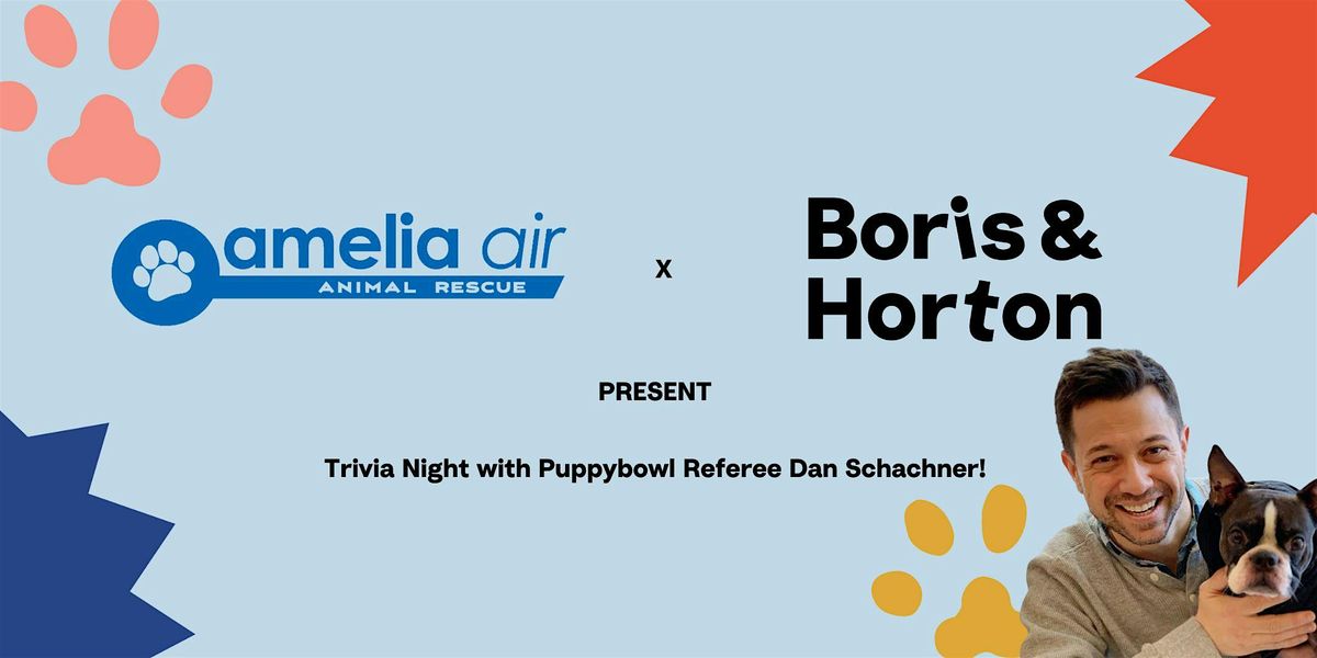 Trivia Presented by Amelia Air Hosted by Puppy Bowl Referee Dan Schachner!