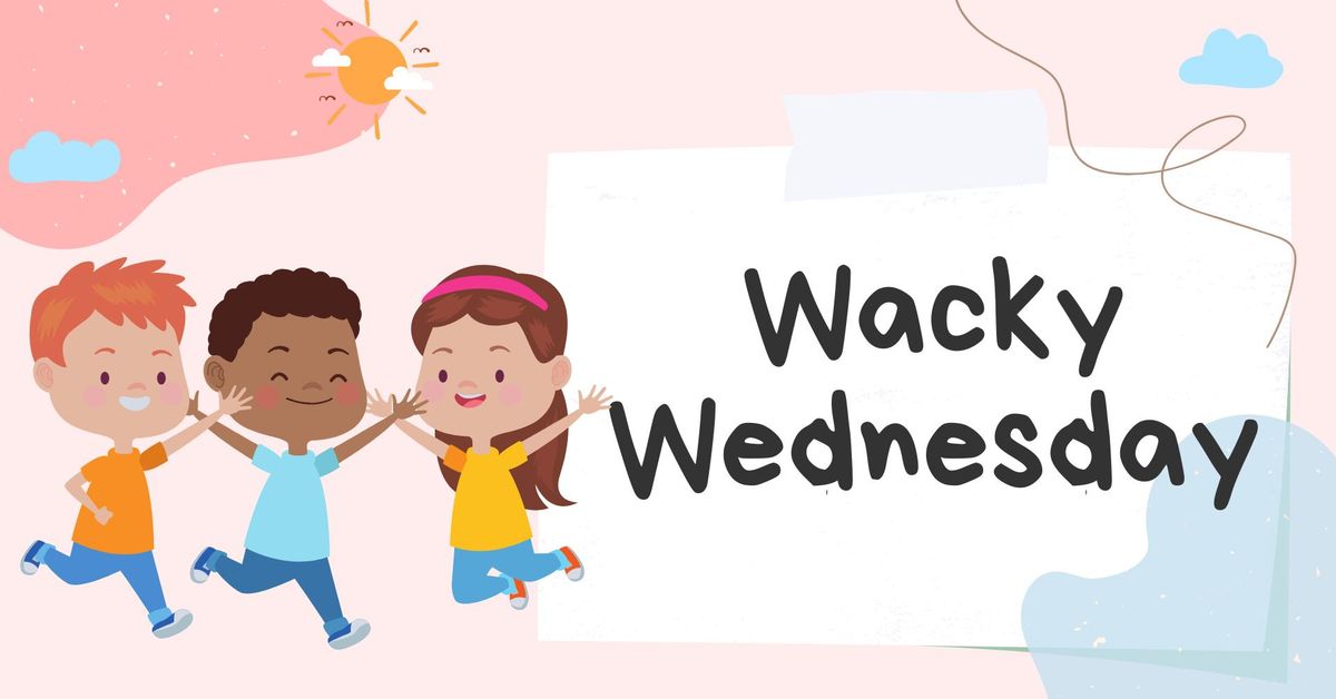 Wacky Wednesday