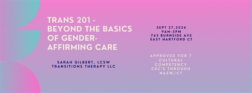 Trans 201 - Beyond the Basics of Gender Affirming Care