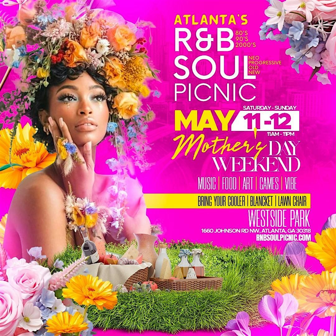 Atlanta's RnB and Soul Picnic: Sat & Sun May 11,12 -12p -11p @WestSide Park