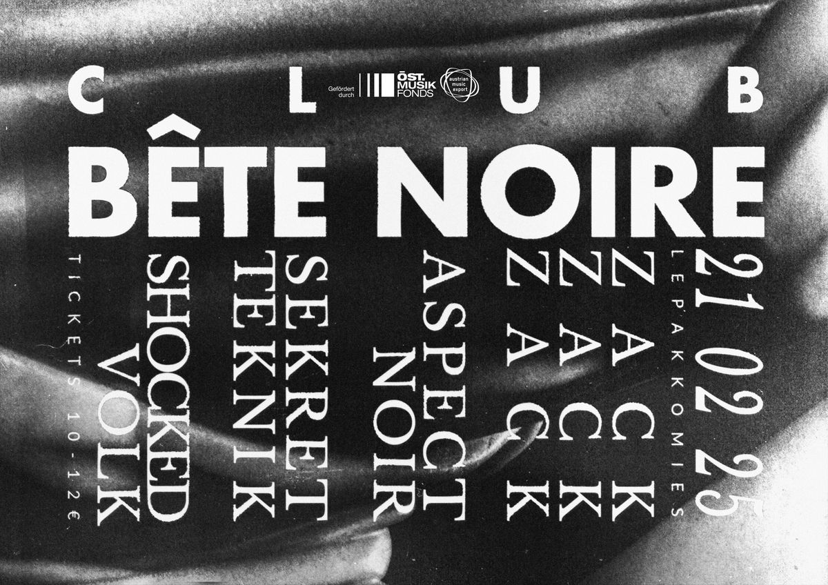 Club B\u00eate Noire: Zack Zack Zack + Sekret Teknik + Aspect Noir + Shocked Volk