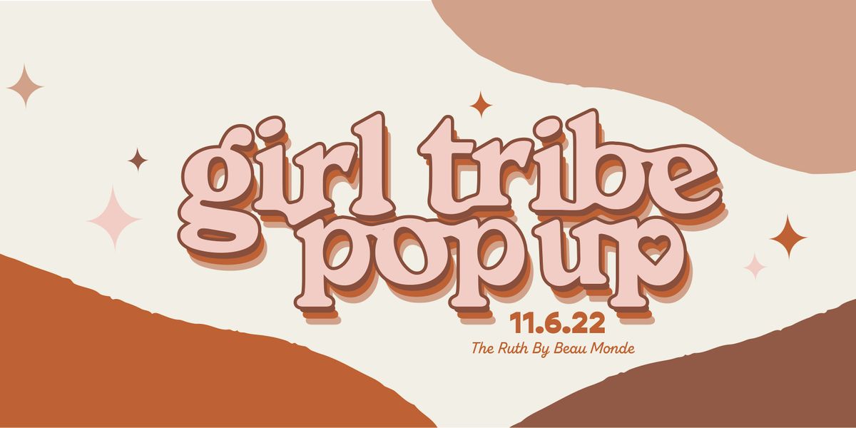 Girl Tribe Pop Up at The Ruth - November 6th