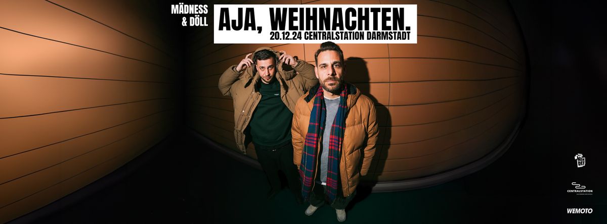 M\u00e4dness & D\u00f6ll: Aja, Weihnachten \/\/ Darmstadt