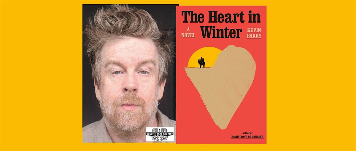 Kevin Barry, author of THE HEART IN WINTER - an in-person Boswell event
