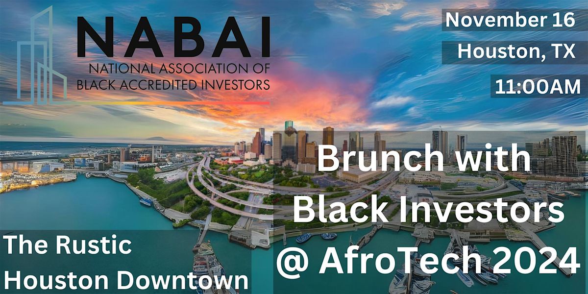 NABAI Presents: Brunch with Black Investors @ AFROTECH 2024