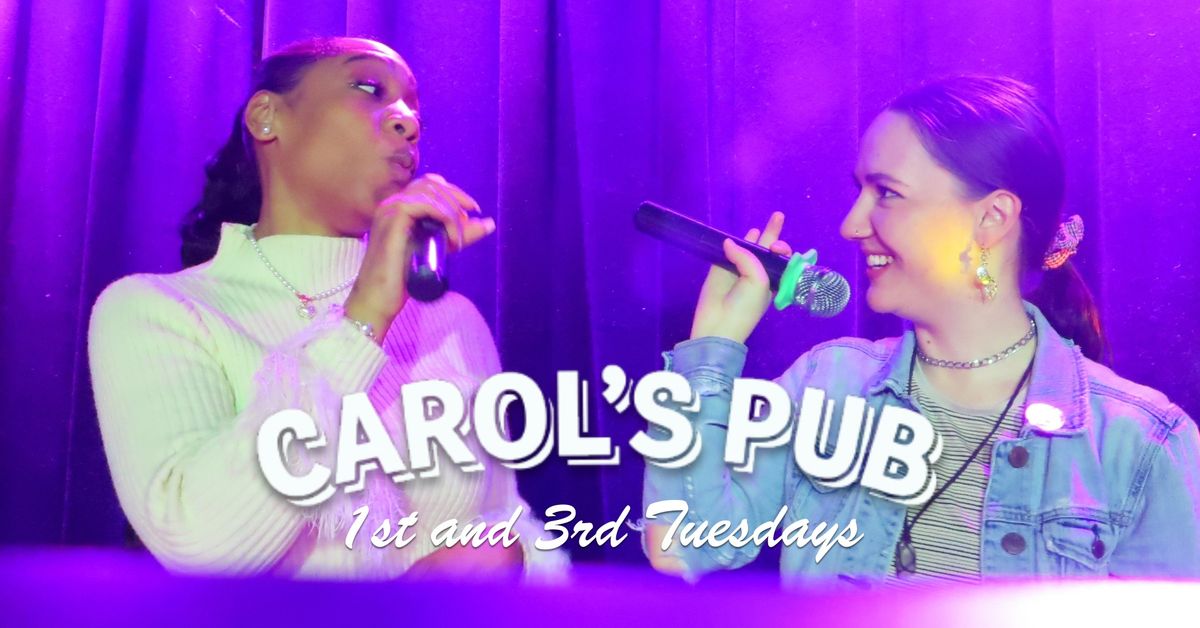 Karaoke at the World-Famous Carol's Pub on Tuesdays!