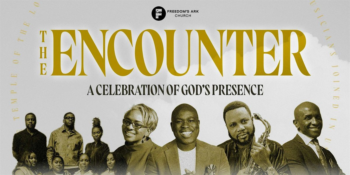 The Encounter: A Celebration of God's Presence