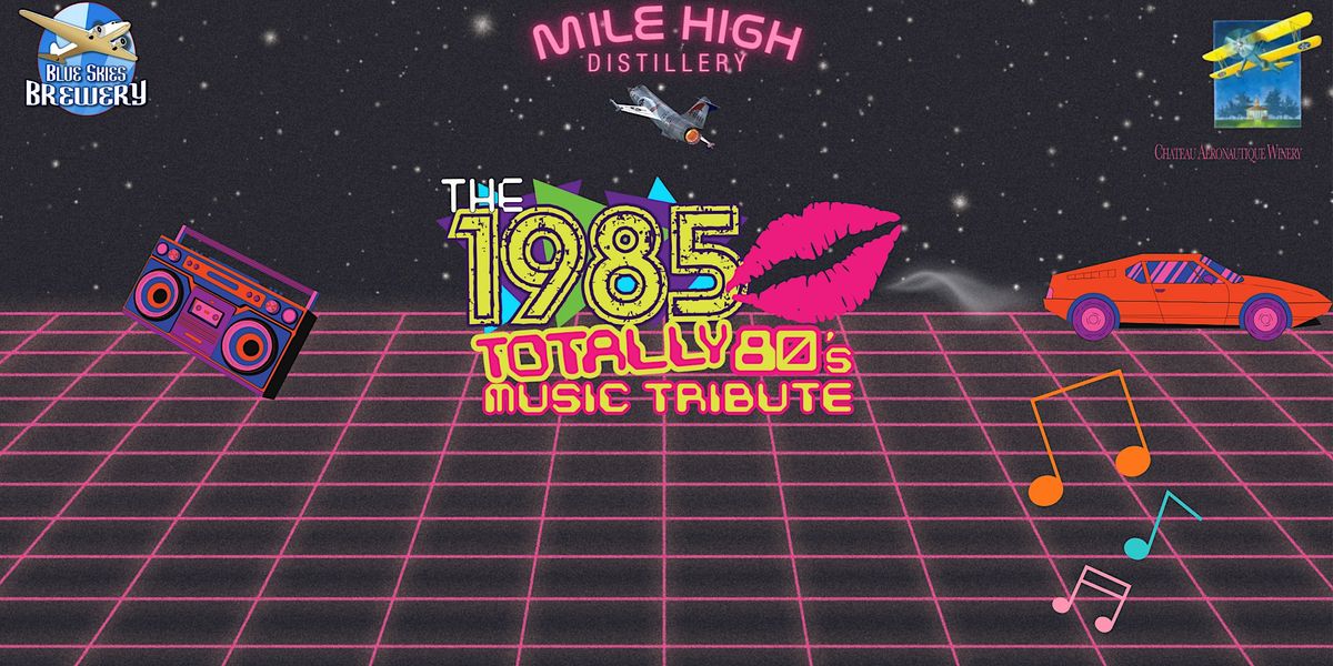 The 1985 Totally 80's Music Tribute