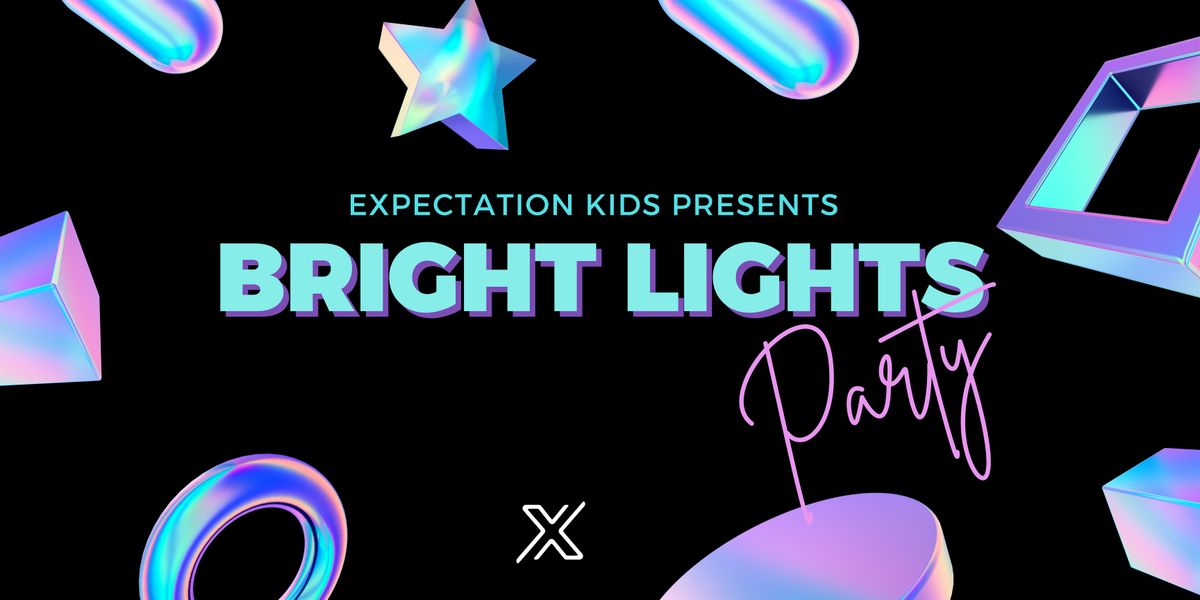 Expectation Kids Bright Lights Party