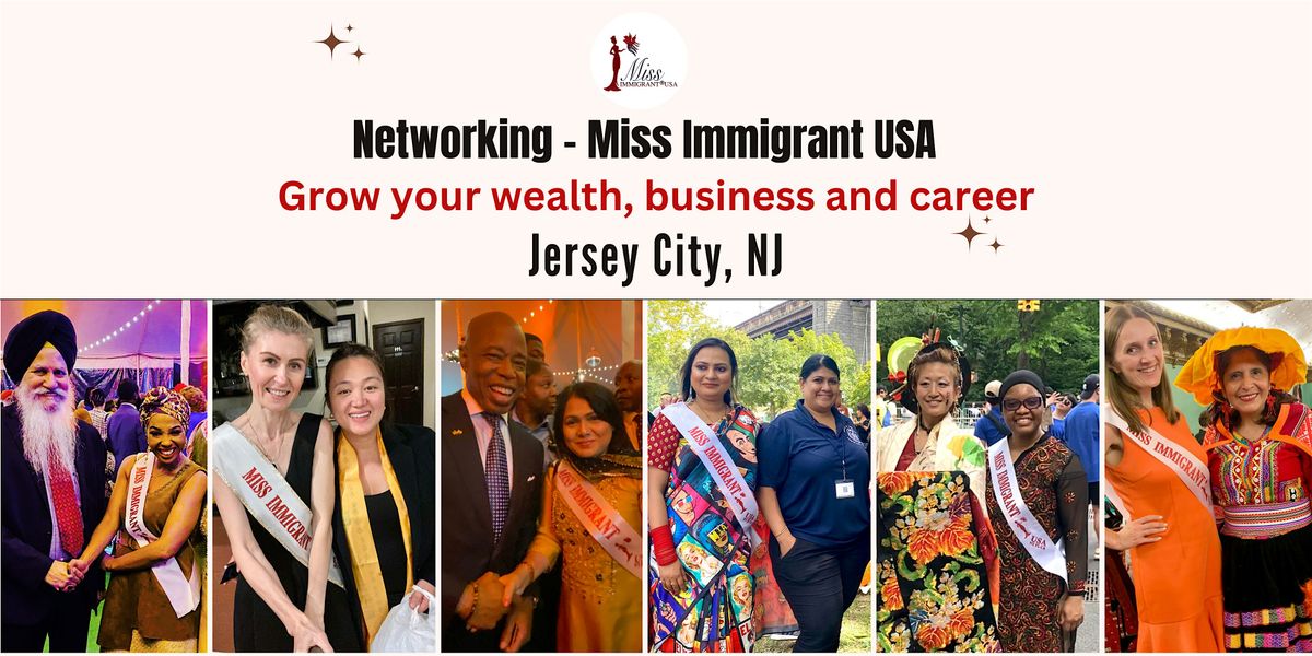 Network with Miss Immigrant USA -Grow your business & career JERSEY CITY